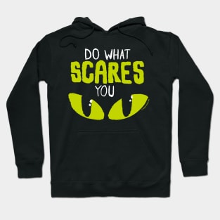 Do what scares you Hoodie